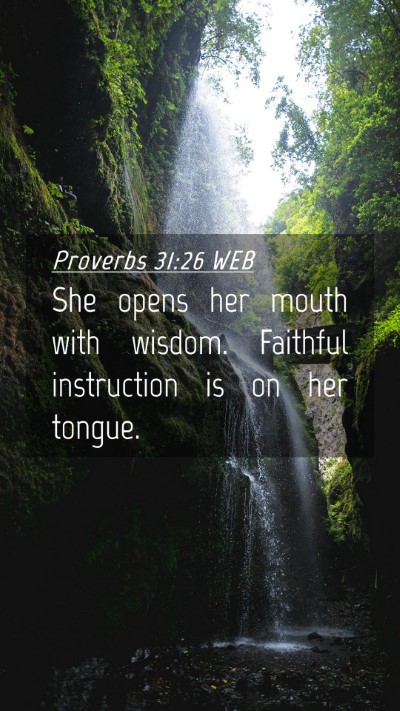 Picture 04 - Proverbs 31:26 WEB Mobile Phone Wallpaper - She opens her mouth with wisdom. Faithful - Mobile Bible Verse Wallpaper