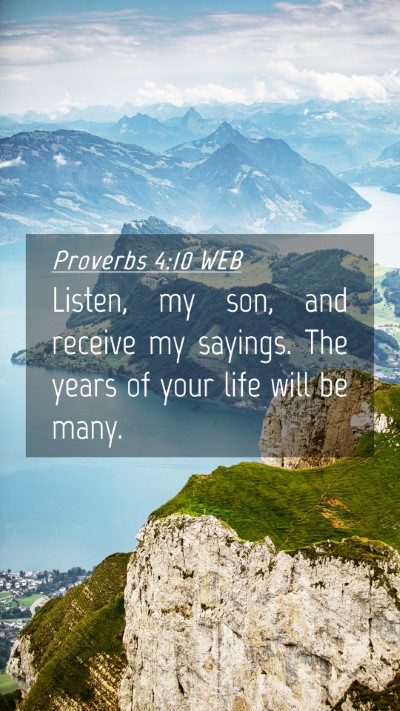 Picture 04 - Proverbs 4:10 WEB Mobile Phone Wallpaper - Listen, my son, and receive my sayings. The years - Mobile Bible Verse Wallpaper