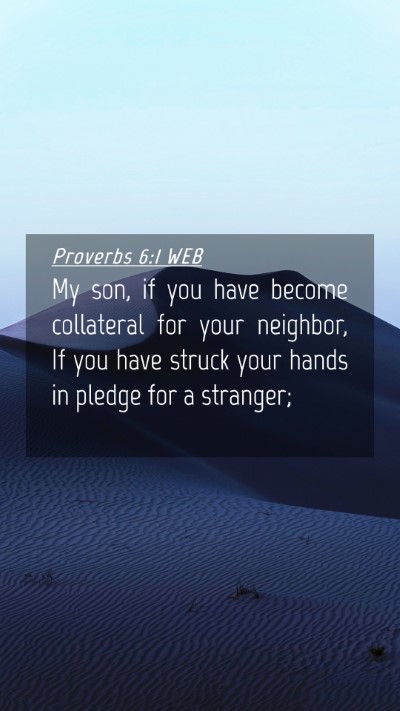 Picture 04 - Proverbs 6:1 WEB Mobile Phone Wallpaper - My son, if you have become collateral for your - Mobile Bible Verse Wallpaper