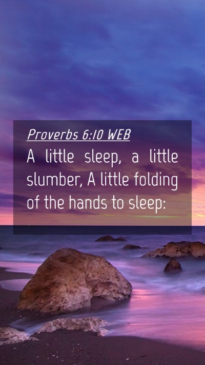 Picture 04 - Proverbs 6:10 WEB Mobile Phone Wallpaper - A little sleep, a little slumber, A little - Mobile Bible Verse Wallpaper