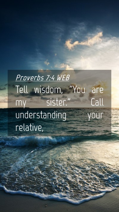 Picture 04 - Proverbs 7:4 WEB Mobile Phone Wallpaper - Tell wisdom, 