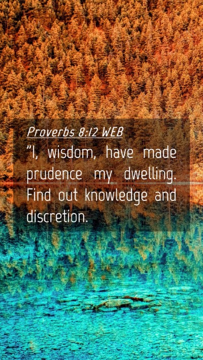 Picture 04 - Proverbs 8:12 WEB Mobile Phone Wallpaper - 