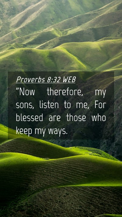 Picture 04 - Proverbs 8:32 WEB Mobile Phone Wallpaper - 