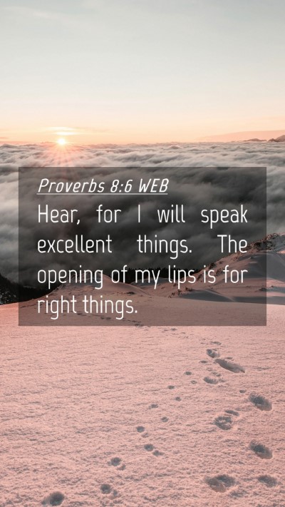 Picture 04 - Proverbs 8:6 WEB Mobile Phone Wallpaper - Hear, for I will speak excellent things. The - Mobile Bible Verse Wallpaper