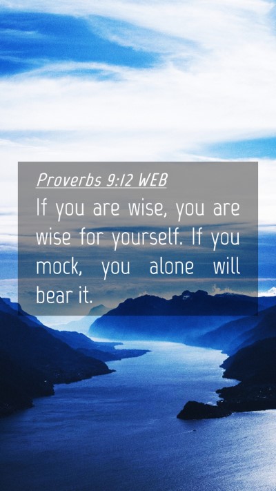 Picture 04 - Proverbs 9:12 WEB Mobile Phone Wallpaper - If you are wise, you are wise for yourself. If - Mobile Bible Verse Wallpaper