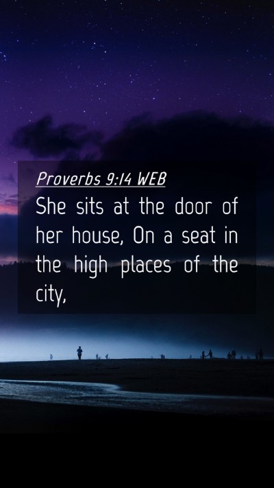 Picture 04 - Proverbs 9:14 WEB Mobile Phone Wallpaper - She sits at the door of her house, On a seat in - Mobile Bible Verse Wallpaper