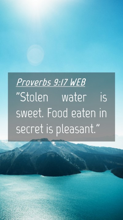 Picture 04 - Proverbs 9:17 WEB Mobile Phone Wallpaper - 