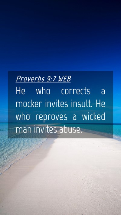 Picture 04 - Proverbs 9:7 WEB Mobile Phone Wallpaper - He who corrects a mocker invites insult. He who - Mobile Bible Verse Wallpaper