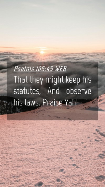 Picture 04 - Psalms 105:45 WEB Mobile Phone Wallpaper - That they might keep his statutes, And observe - Mobile Bible Verse Wallpaper