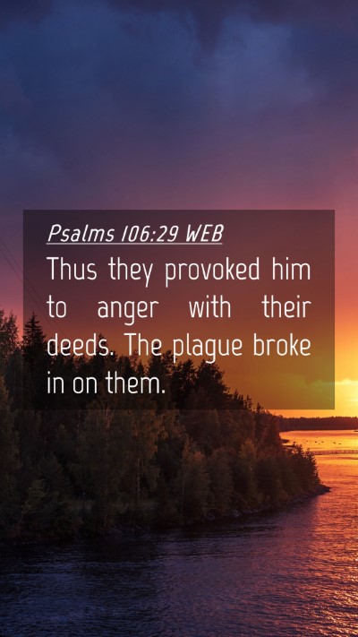 Picture 04 - Psalms 106:29 WEB Mobile Phone Wallpaper - Thus they provoked him to anger with their deeds. - Mobile Bible Verse Wallpaper