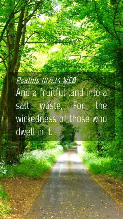 Picture 04 - Psalms 107:34 WEB Mobile Phone Wallpaper - And a fruitful land into a salt waste, For the - Mobile Bible Verse Wallpaper