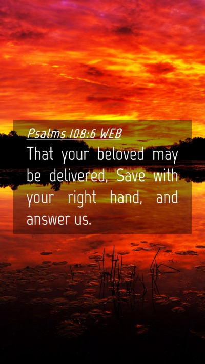 Picture 04 - Psalms 108:6 WEB Mobile Phone Wallpaper - That your beloved may be delivered, Save with - Mobile Bible Verse Wallpaper