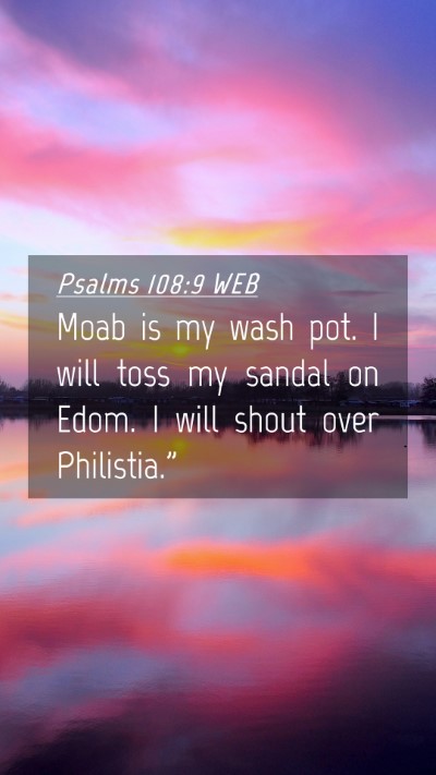 Picture 04 - Psalms 108:9 WEB Mobile Phone Wallpaper - Moab is my wash pot. I will toss my sandal on - Mobile Bible Verse Wallpaper