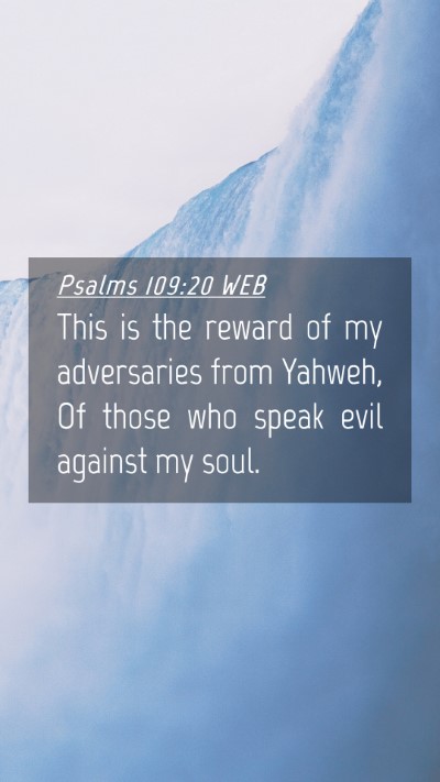 Picture 04 - Psalms 109:20 WEB Mobile Phone Wallpaper - This is the reward of my adversaries from Yahweh, - Mobile Bible Verse Wallpaper