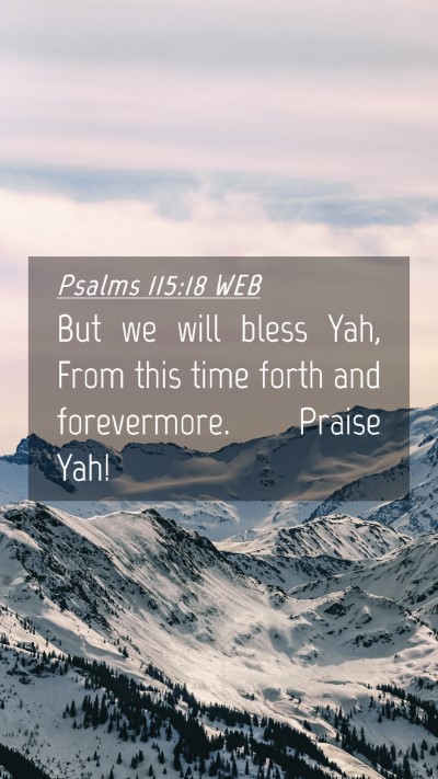 Picture 04 - Psalms 115:18 WEB Mobile Phone Wallpaper - But we will bless Yah, From this time forth and - Mobile Bible Verse Wallpaper