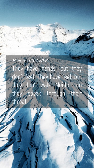 Picture 04 - Psalms 115:7 WEB Mobile Phone Wallpaper - They have hands, but they don't feel; They have - Mobile Bible Verse Wallpaper