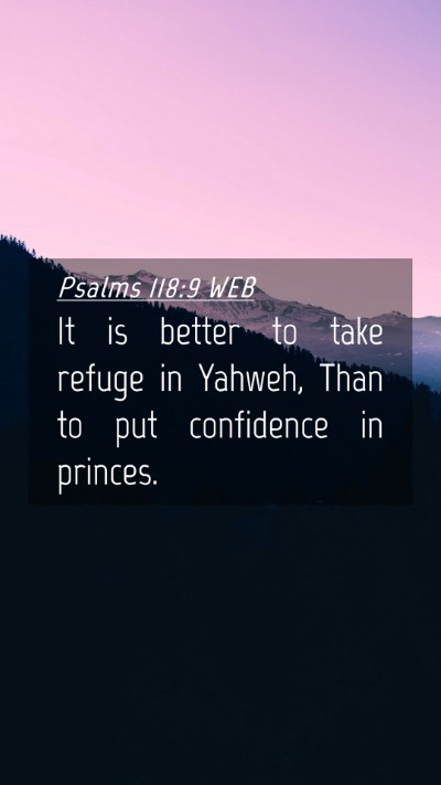 Picture 04 - Psalms 118:9 WEB Mobile Phone Wallpaper - It is better to take refuge in Yahweh, Than to - Mobile Bible Verse Wallpaper