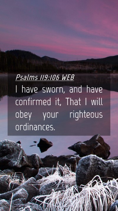 Picture 04 - Psalms 119:106 WEB Mobile Phone Wallpaper - I have sworn, and have confirmed it, That I will - Mobile Bible Verse Wallpaper