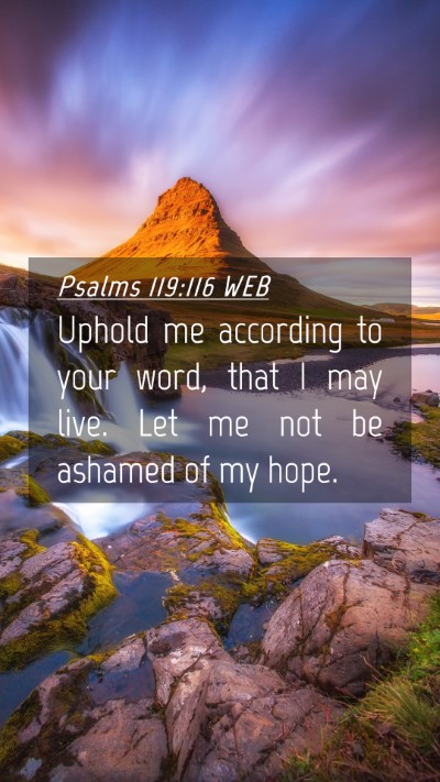 Picture 04 - Psalms 119:116 WEB Mobile Phone Wallpaper - Uphold me according to your word, that I may - Mobile Bible Verse Wallpaper