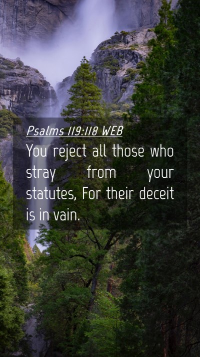 Picture 04 - Psalms 119:118 WEB Mobile Phone Wallpaper - You reject all those who stray from your - Mobile Bible Verse Wallpaper