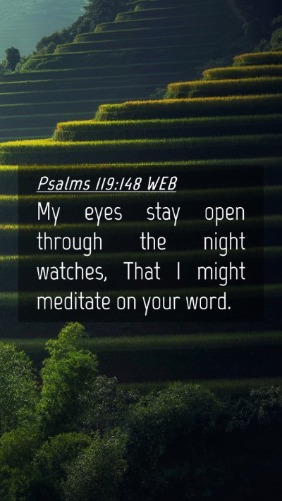 Picture 04 - Psalms 119:148 WEB Mobile Phone Wallpaper - My eyes stay open through the night watches, That - Mobile Bible Verse Wallpaper
