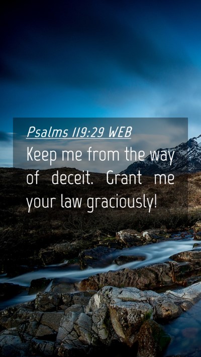 Picture 04 - Psalms 119:29 WEB Mobile Phone Wallpaper - Keep me from the way of deceit. Grant me your law - Mobile Bible Verse Wallpaper