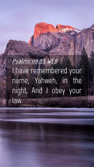 Picture 04 - Psalms 119:55 WEB Mobile Phone Wallpaper - I have remembered your name, Yahweh, in the - Mobile Bible Verse Wallpaper