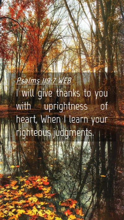 Picture 04 - Psalms 119:7 WEB Mobile Phone Wallpaper - I will give thanks to you with uprightness of - Mobile Bible Verse Wallpaper