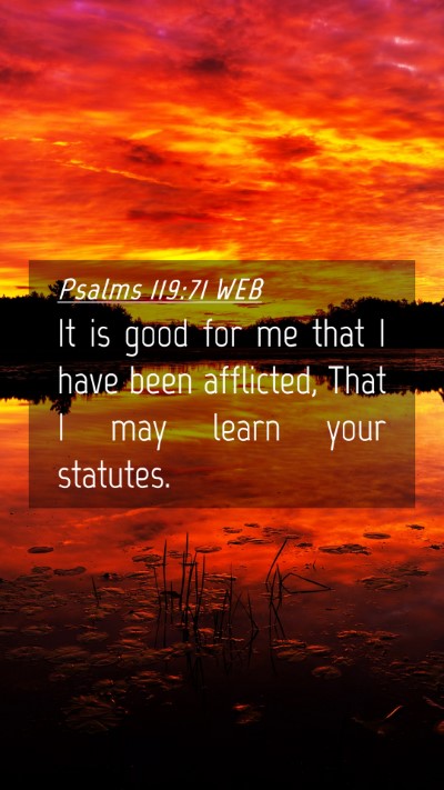 Picture 04 - Psalms 119:71 WEB Mobile Phone Wallpaper - It is good for me that I have been afflicted, - Mobile Bible Verse Wallpaper