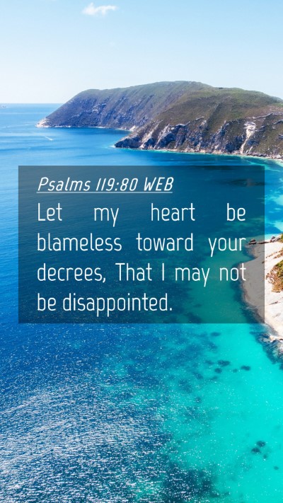 Picture 04 - Psalms 119:80 WEB Mobile Phone Wallpaper - Let my heart be blameless toward your decrees, - Mobile Bible Verse Wallpaper