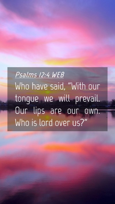 Picture 04 - Psalms 12:4 WEB Mobile Phone Wallpaper - Who have said, 
