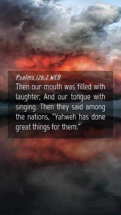 Picture 04 - Psalms 126:2 WEB Mobile Phone Wallpaper - Then our mouth was filled with laughter, And our - Mobile Bible Verse Wallpaper
