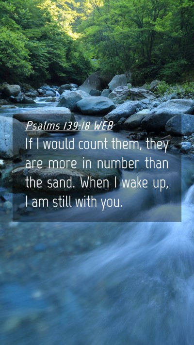 Picture 04 - Psalms 139:18 WEB Mobile Phone Wallpaper - If I would count them, they are more in number - Mobile Bible Verse Wallpaper