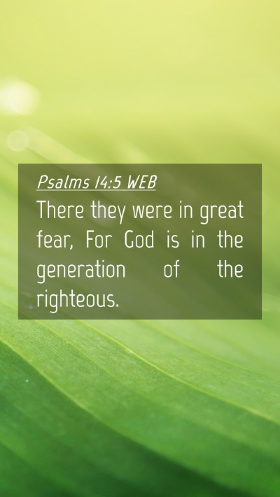 Picture 04 - Psalms 14:5 WEB Mobile Phone Wallpaper - There they were in great fear, For God is in the - Mobile Bible Verse Wallpaper