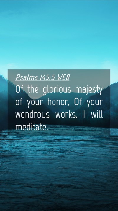 Picture 04 - Psalms 145:5 WEB Mobile Phone Wallpaper - Of the glorious majesty of your honor, Of your - Mobile Bible Verse Wallpaper