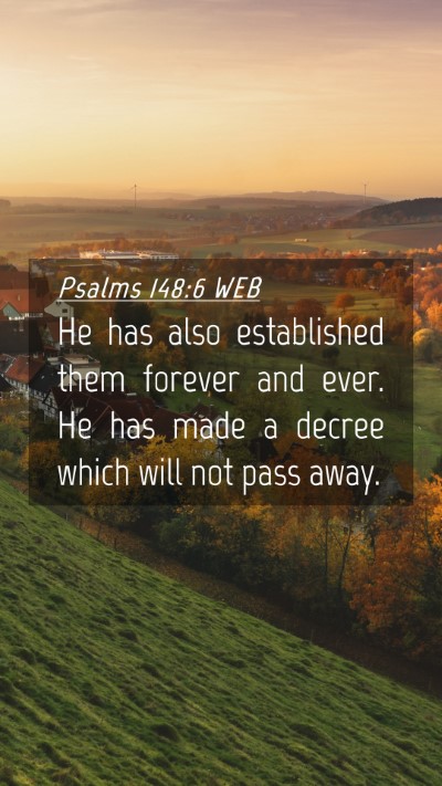 Picture 04 - Psalms 148:6 WEB Mobile Phone Wallpaper - He has also established them forever and ever. He - Mobile Bible Verse Wallpaper