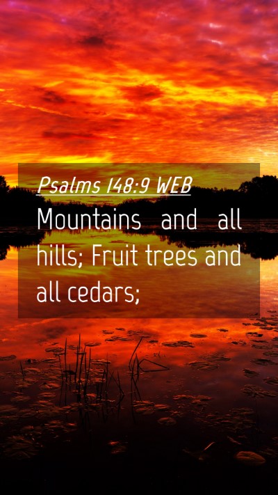 Picture 04 - Psalms 148:9 WEB Mobile Phone Wallpaper - Mountains and all hills; Fruit trees and all - Mobile Bible Verse Wallpaper