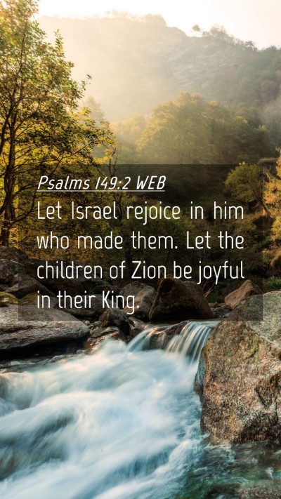 Picture 04 - Psalms 149:2 WEB Mobile Phone Wallpaper - Let Israel rejoice in him who made them. Let the - Mobile Bible Verse Wallpaper