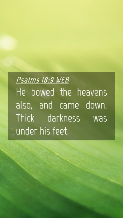 Picture 04 - Psalms 18:9 WEB Mobile Phone Wallpaper - He bowed the heavens also, and came down. Thick - Mobile Bible Verse Wallpaper