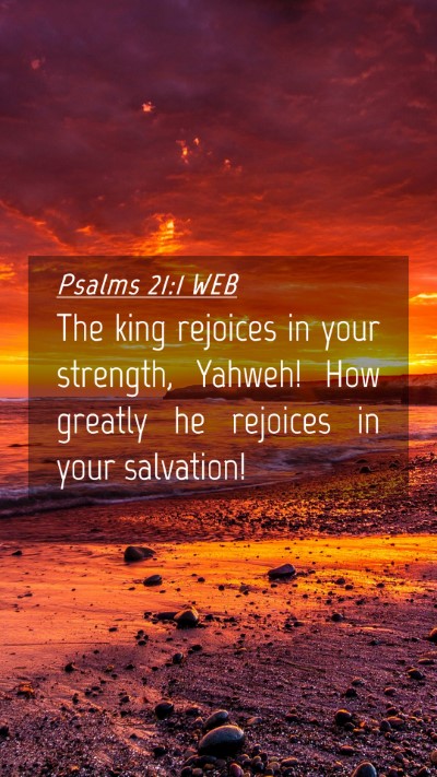 Picture 04 - Psalms 21:1 WEB Mobile Phone Wallpaper - The king rejoices in your strength, Yahweh! How - Mobile Bible Verse Wallpaper