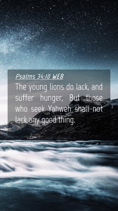 Picture 04 - Psalms 34:10 WEB Mobile Phone Wallpaper - The young lions do lack, and suffer hunger, But - Mobile Bible Verse Wallpaper