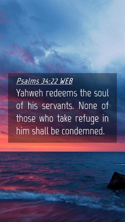 Picture 04 - Psalms 34:22 WEB Mobile Phone Wallpaper - Yahweh redeems the soul of his servants. None of - Mobile Bible Verse Wallpaper