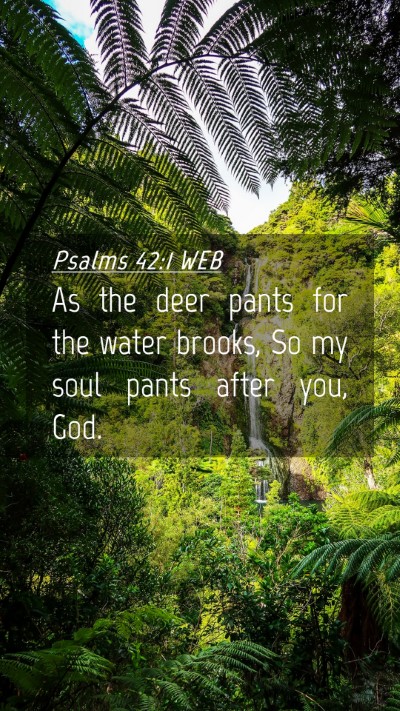 Picture 04 - Psalms 42:1 WEB Mobile Phone Wallpaper - As the deer pants for the water brooks, So my - Mobile Bible Verse Wallpaper