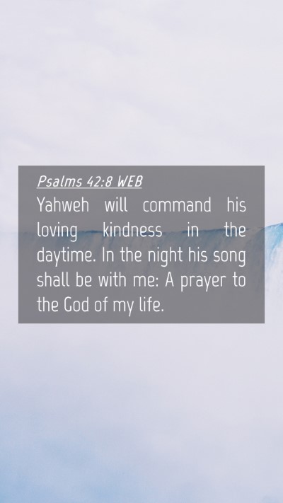 Picture 04 - Psalms 42:8 WEB Mobile Phone Wallpaper - Yahweh will command his loving kindness in the - Mobile Bible Verse Wallpaper