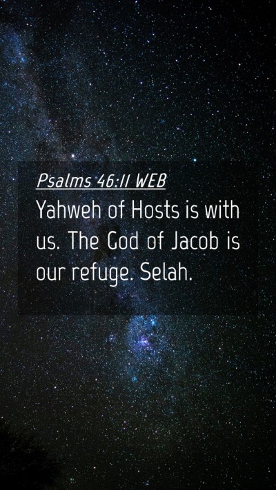 Picture 04 - Psalms 46:11 WEB Mobile Phone Wallpaper - Yahweh of Hosts is with us. The God of Jacob is - Mobile Bible Verse Wallpaper