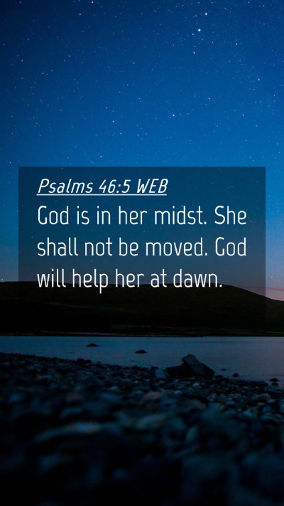 Picture 04 - Psalms 46:5 WEB Mobile Phone Wallpaper - God is in her midst. She shall not be moved. God - Mobile Bible Verse Wallpaper