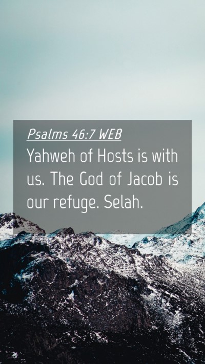 Picture 04 - Psalms 46:7 WEB Mobile Phone Wallpaper - Yahweh of Hosts is with us. The God of Jacob is - Mobile Bible Verse Wallpaper