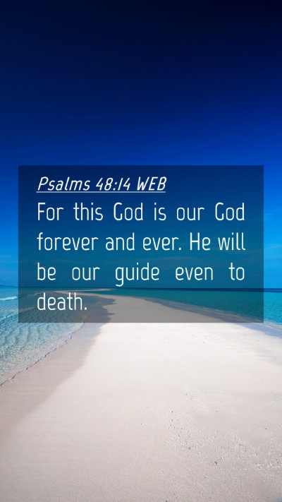 Picture 04 - Psalms 48:14 WEB Mobile Phone Wallpaper - For this God is our God forever and ever. He will - Mobile Bible Verse Wallpaper
