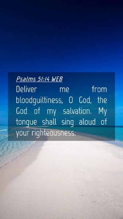 Picture 04 - Psalms 51:14 WEB Mobile Phone Wallpaper - Deliver me from bloodguiltiness, O God, the God - Mobile Bible Verse Wallpaper