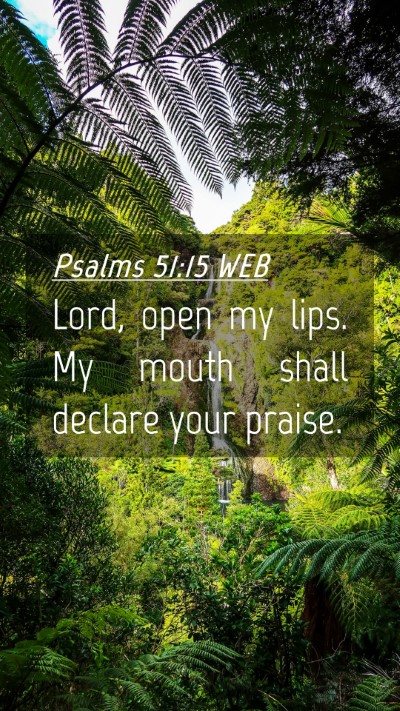 Picture 04 - Psalms 51:15 WEB Mobile Phone Wallpaper - Lord, open my lips. My mouth shall declare your - Mobile Bible Verse Wallpaper